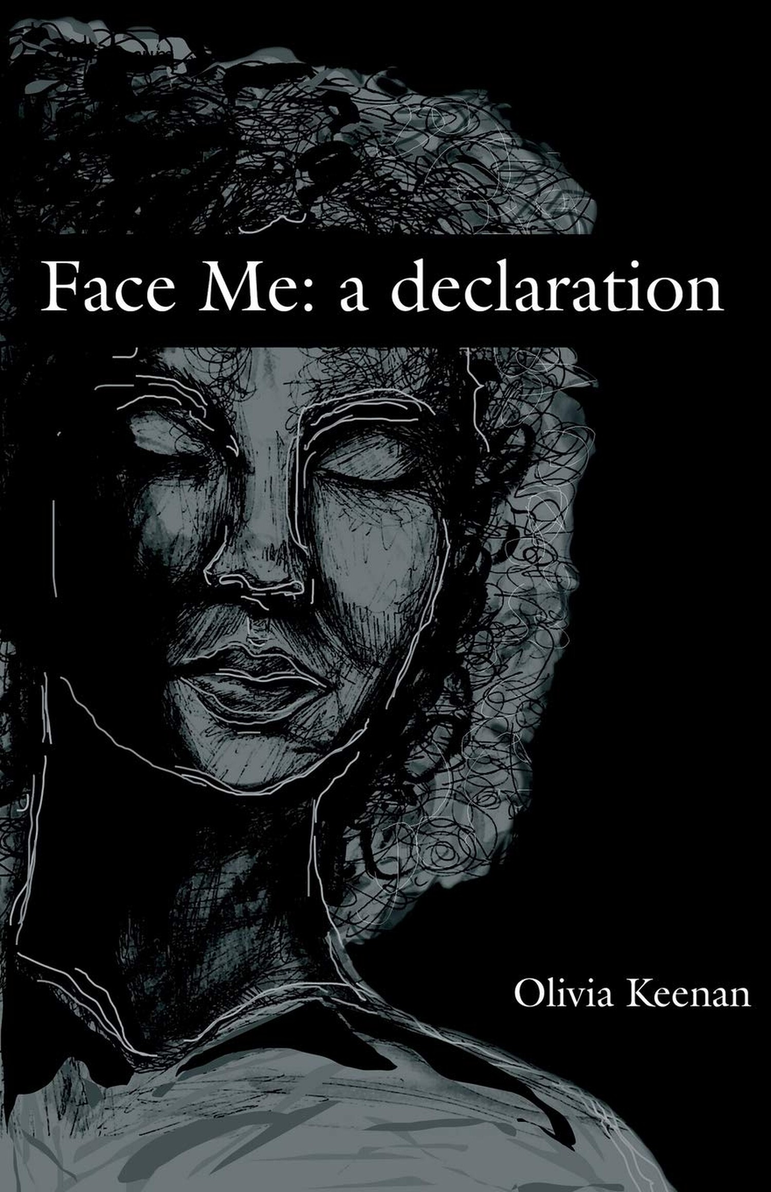 Face Me: a declaration by Olivia Keenan